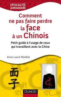 Comment ne pas faire perdre la face à un Chinois: l'interview d'Anne-Laure Monfret Comment ne pas faire perdre la face à un Chinois: l'interview d'Anne-Laure Monfret