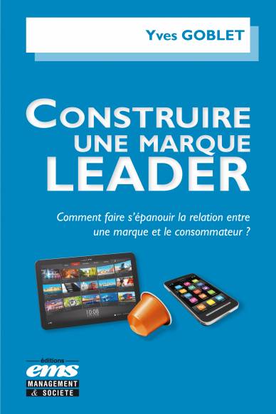 Yves Goblet : « une marque puissante est une marque portée par son public cible »