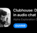 Avec une nouvelle levée de fonds, Clubhouse pousse sa valeur à 4 milliards de dollars Avec une nouvelle levée de fonds, Clubhouse pousse sa valeur à 4 milliards de dollars